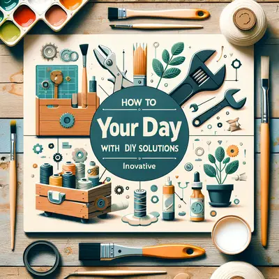 How to Fix Your Day with 5 Innovative DIY Solutions